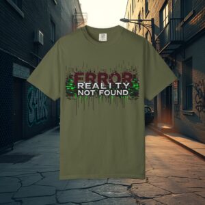 Error Reality Not Found T-Shirt