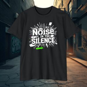 Noise in the Silence T-Shirt